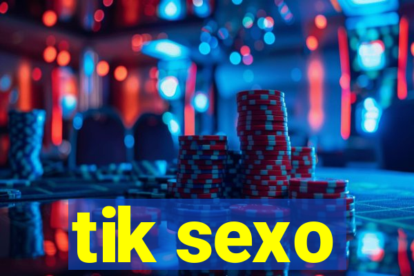 tik sexo